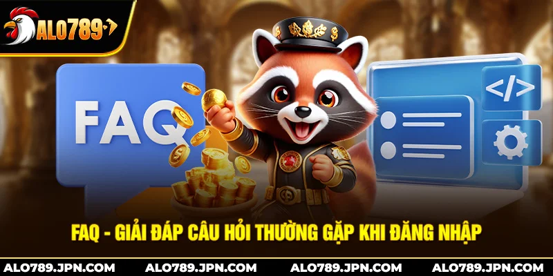 FAQ - Giải đáp câu hỏi thường gặp khi đăng nhập